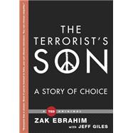 The Terrorist's Son A Story of Choice