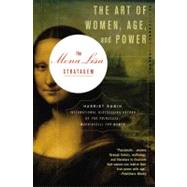 The Mona Lisa Stratagem The Art of Women, Age, and Power