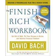 The Finish Rich Workbook Creating a Personalized Plan for a Richer Future