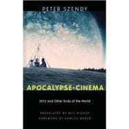 Apocalypse-Cinema 2012 and Other Ends of the World