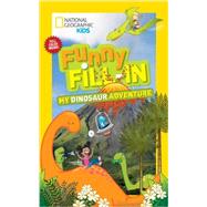 National Geographic Kids Funny Fill-in: My Dinosaur Adventure