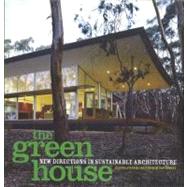 The Green House New Directions in Sustainable Architecture