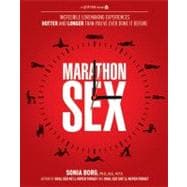 Marathon Sex Incredible Lovemaking Experiences Hotter and Longer Than You've Ever Done It Before