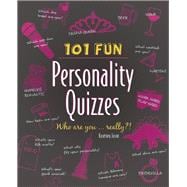 101 Fun Personality Quizzes Who Are You . . . Really?!