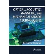 Optical, Acoustic, Magnetic, and Mechanical Sensor Technologies