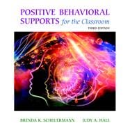 Positive Behavioral Supports for the Classroom, Third Edition