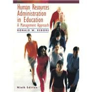 Human Resources Administration in Education : A Management Approach