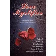 Love Mystifies : Beguiling Love Stories of Mystery, Magic and Suspense