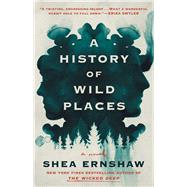 A History of Wild Places A Novel