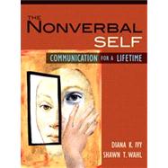 The Nonverbal Self: Communication for a Lifetime