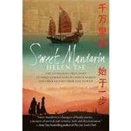 Sweet Mandarin The Courageous True Story of Three Generations of Chinese Women and Their Journey from East to West