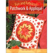 Fun and Fabulous Patchwork & Applique