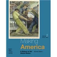 Making America A History of the United States, Volume II: Since 1865,9781285194813