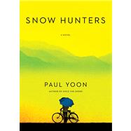 Snow Hunters A Novel