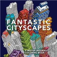 Fantastic Cityscapes A Mister Mourao Coloring Book