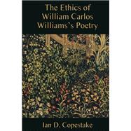 The Ethics of William Carlos Williams's Poetry