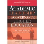 Academic Leadership and Governance of Higher Education : A Guide for Trustees, Leaders, and Aspiring Leaders of Two- and Four-Year Institutions