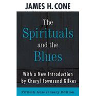 The Spirituals and the Blues: 50th Anniversary Edition