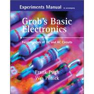 Experiments Manual with simulation CD to accompany Grob's Basic Electronics: Fundamentals of DC/AC Circuits