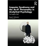 Imposter Syndrome and The ‘As-If’ Personality in Analytical Psychology