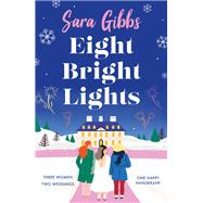 Eight Bright Lights A warm, witty and HILARIOUS romance novel filled with lots of festive spirit for 2023!
