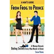 A Man's Guide From Frog to Prince