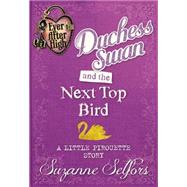 Ever After High: Duchess Swan and the Next Top Bird:  A Little Pirouette Story (Digital Original)