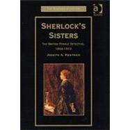 Sherlock's Sisters: The British Female Detective, 1864-1913