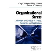 Organizational Stress : A Review and Critique of Theory, Research, and Applications