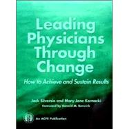 Leading Physicians Through Change,9780924674815