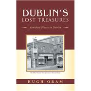 Dublin’s Lost Treasures