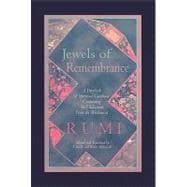 Jewels of Remembrance A Daybook of Spiritual Guidance Containing 365 Selections From the Wisdom of Rumi