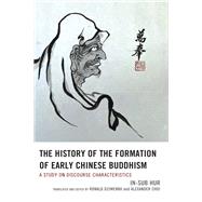 The History of the Formation of Early Chinese Buddhism A Study on Discourse Characteristics