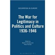The War for Legitimacy in Politics and Culture, 1938-1948