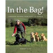 In the Bag! Labrador Training from Puppy to Gundog