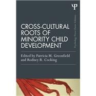 Cross-Cultural Roots of Minority Child Development