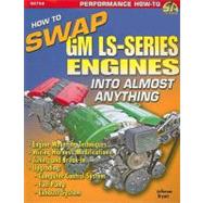 How to Swap Gm LS-Series Engines into Almost Anything