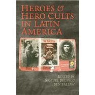 Heroes & Hero Cults in Latin America