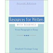 Resources for Writers with Readings : From Paragraph to Essay
