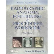 Radiographic Anatomy, Positioning and Procedures Workbook; Volume 2