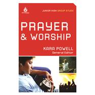 Prayer & Worship (Junior High Group Study)