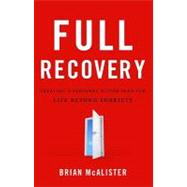 Full Recovery: Creating a Personal Action Plan for Life Beyond Sobriety
