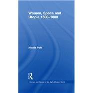 Women, Space and Utopia 1600û1800