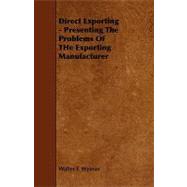 Direct Exporting - Presenting the Problems of the Exporting Manufacturer