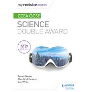 My Revision Notes: CCEA GCSE Science Double Award