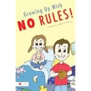 Growing Up with No Rules!