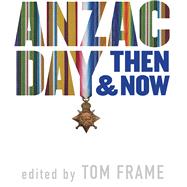 Anzac Day Then & Now