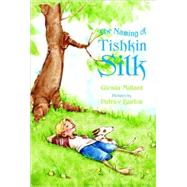 The Naming of Tishkin Silk