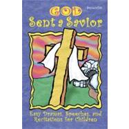 God Sent A Savior: Easy Dramas, Speeches And Recitations For Children