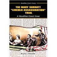 The Mary Surratt Lincoln Assassination Trial